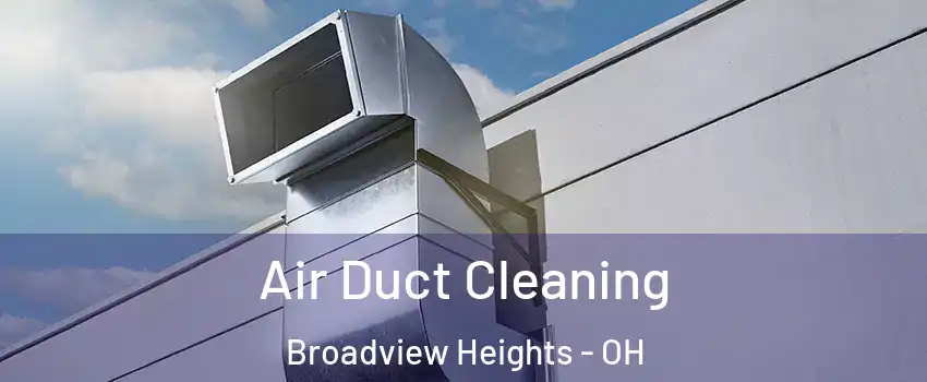  Air Duct Cleaning Broadview Heights - OH