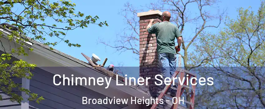  Chimney Liner Services Broadview Heights - OH
