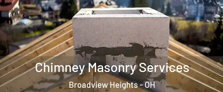  Chimney Masonry Services Broadview Heights - OH