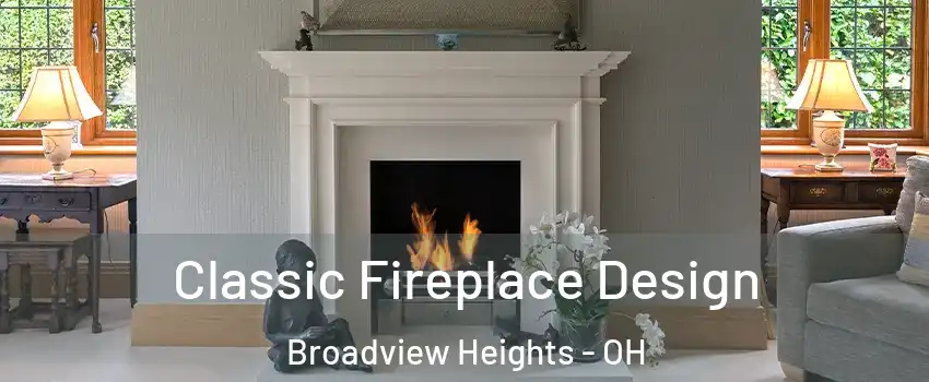  Classic Fireplace Design Broadview Heights - OH