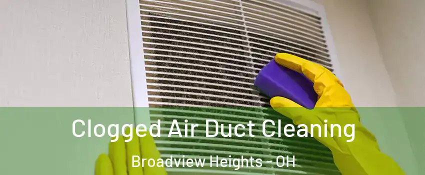  Clogged Air Duct Cleaning Broadview Heights - OH