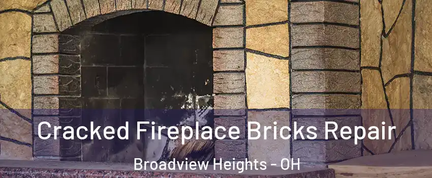  Cracked Fireplace Bricks Repair Broadview Heights - OH