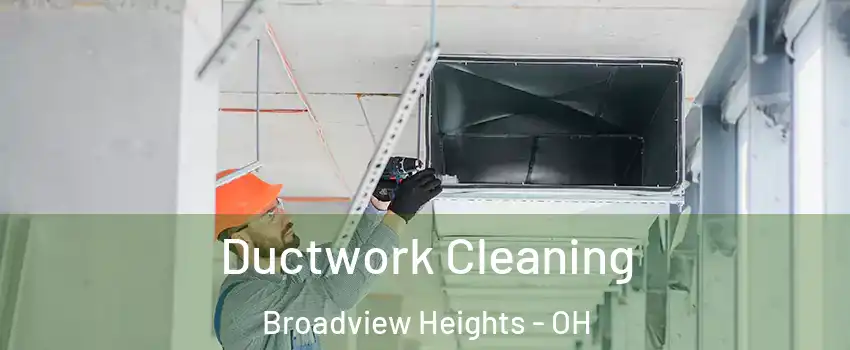  Ductwork Cleaning Broadview Heights - OH