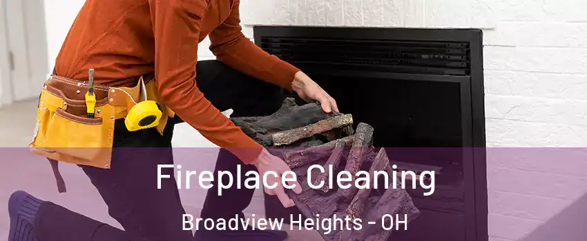  Fireplace Cleaning Broadview Heights - OH