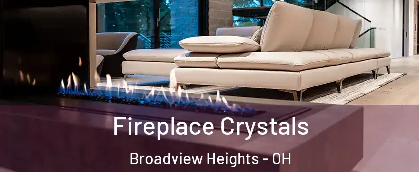  Fireplace Crystals Broadview Heights - OH