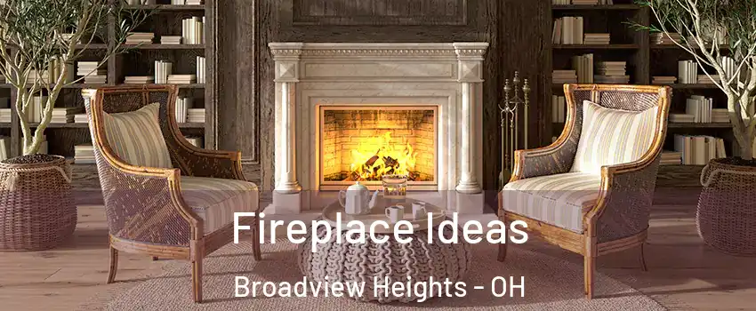  Fireplace Ideas Broadview Heights - OH