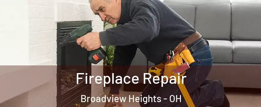  Fireplace Repair Broadview Heights - OH