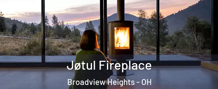  Jøtul Fireplace Broadview Heights - OH