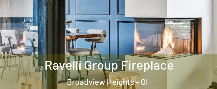  Ravelli Group Fireplace Broadview Heights - OH
