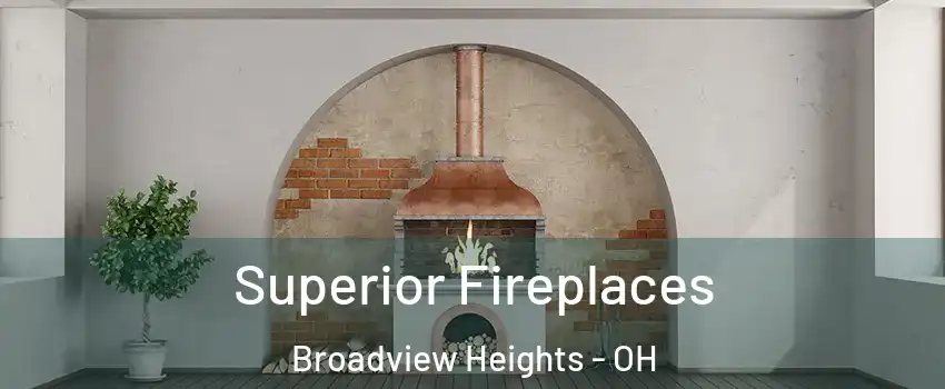  Superior Fireplaces Broadview Heights - OH