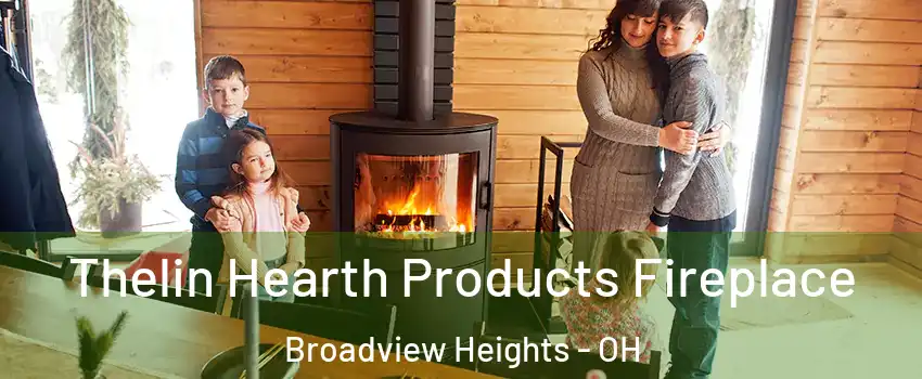  Thelin Hearth Products Fireplace Broadview Heights - OH