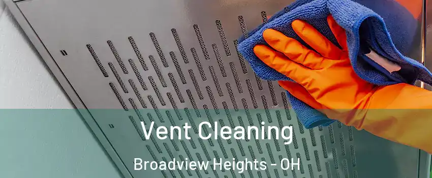  Vent Cleaning Broadview Heights - OH